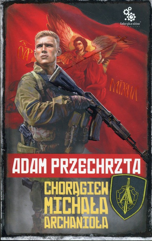 Depozytariusz Chorągwi Archanioła Tom 1 Chorągiew Michała Archanioła