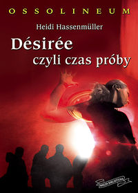 Desire czyli czas próby