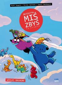 Detektyw Miś Zbyś na tropie Wielki bałagan