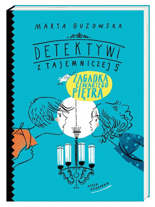 Detektywi z Tajemniczej 5 Zagadka czwartego piętra