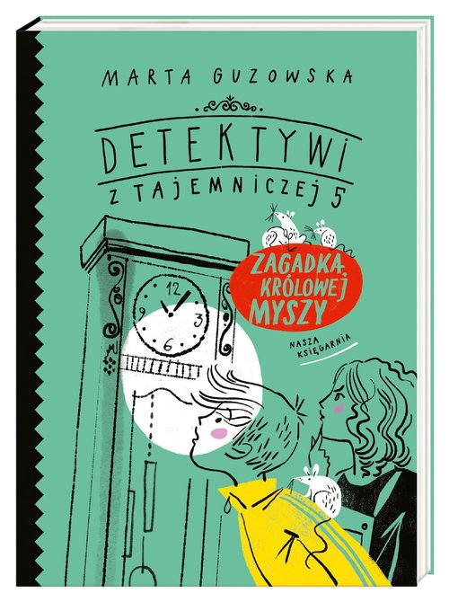 Detektywi z Tajemniczej 5 Zagadka królowej myszy