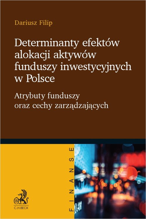 Determinanty efektów alokacji aktywów funduszy inwestycyjnych w Polsce