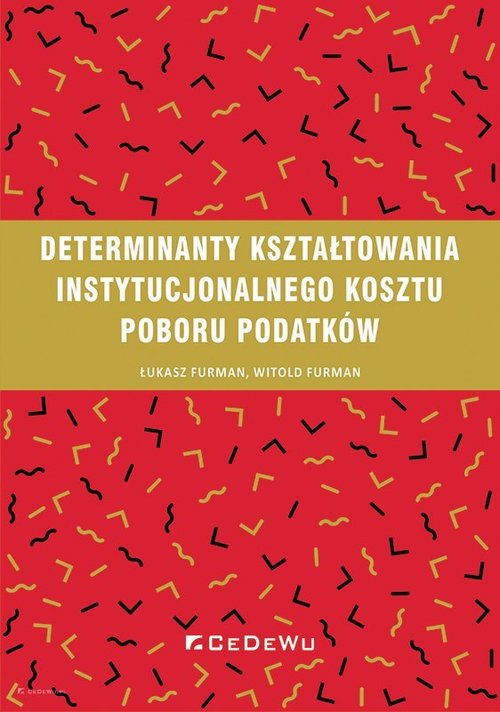 Determinanty kształtowania instytucjonalnego kosztu poboru podatków