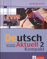 Język niemiecki, Deutsch Aktuell Kompakt 2 - podręcznik, klasa 2, gimnazjum