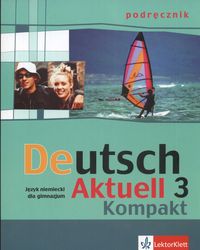 Język niemiecki. Deutsch Aktuell Kompakt 3. Klasa 1-3. Podręcznik - gimnazjum