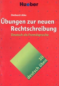 Deutsch uben 10 Ubungen zur neuen Rechtschreibung