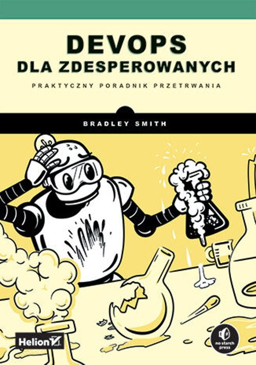 DevOps dla zdesperowanych Praktyczny poradnik przetrwania