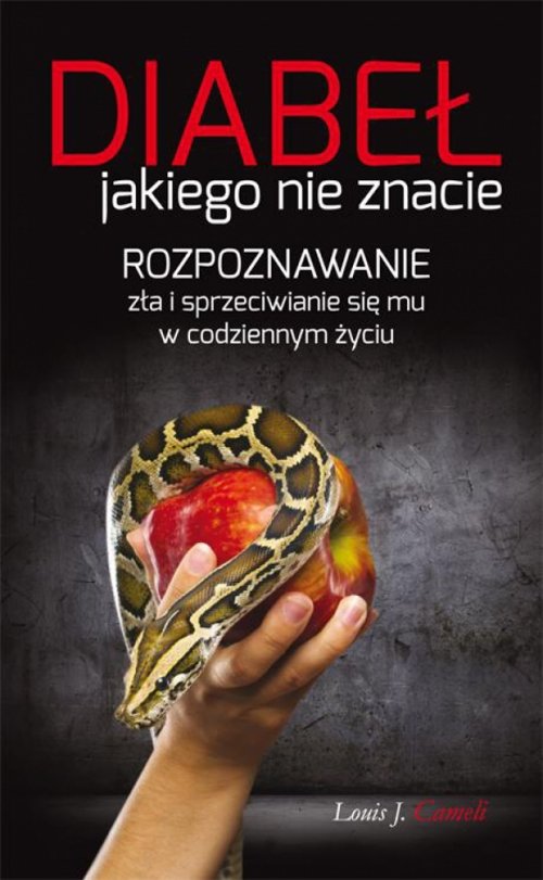 Diabeł jakiego nie znacie. Rozpoznawanie zła i sprzeciwianie się mu w codziennym życiu