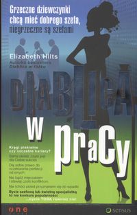 Diablica w pracy. Grzeczne dziewczynki chcą mieć dobrego szefa, niegrzeczne są szefami