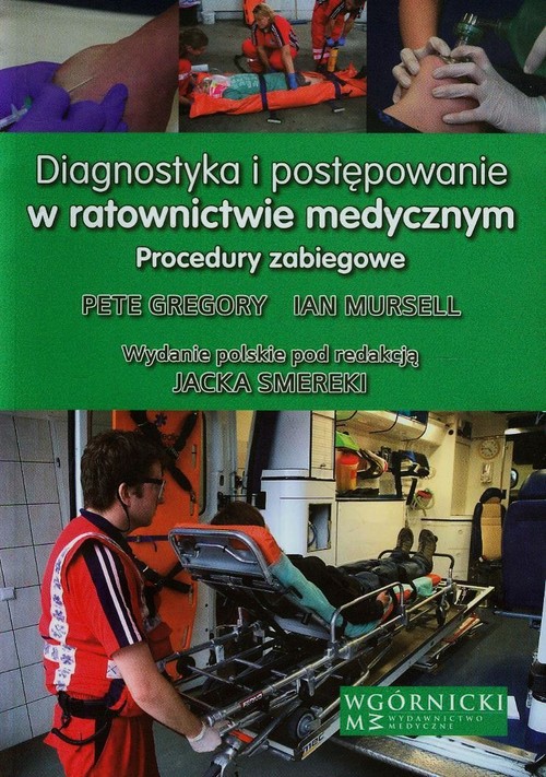Diagnostyka i postępowanie w ratownictwie medycznym. Procedury zabiegowe