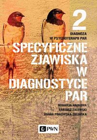 Diagnoza w psychoterapii par Tom 2 Specyficzne zjawiska w diagnostyce par
