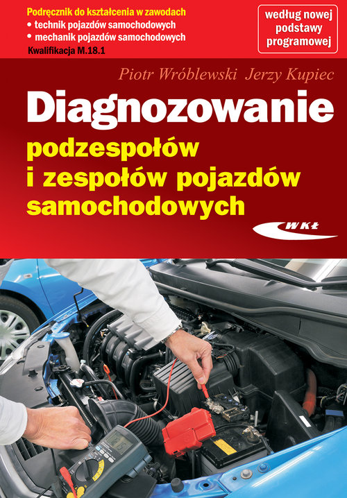 Diagnozowanie podzespołów i zespołów pojazdów samochodowych