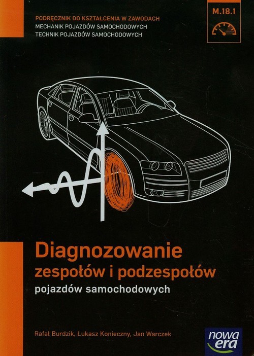 Diagnozowanie zespołów i podzespołów pojazdów samochodowych Podręcznik do kształcenia w zawodach mec