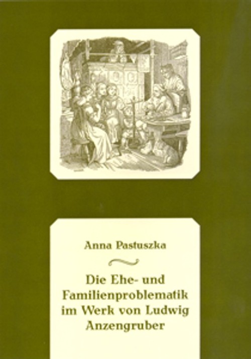 Die Ehe - und Familienproblematik im Werk von Ludwig Anzengruber