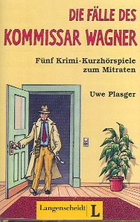 Die Falle des Kommissar Wagner. Funf Krimi-Kurzhorspiele zum Mitraten. Kaseta audio