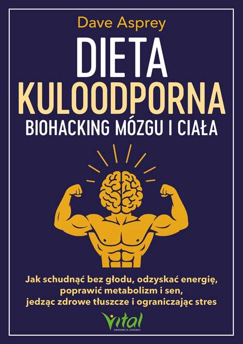 Dieta kuloodporna Biohacking mózgu i ciała