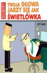 DILBERT TWOJA GŁOWA JARZY SIĘ JAK ŚWIETLÓWKA