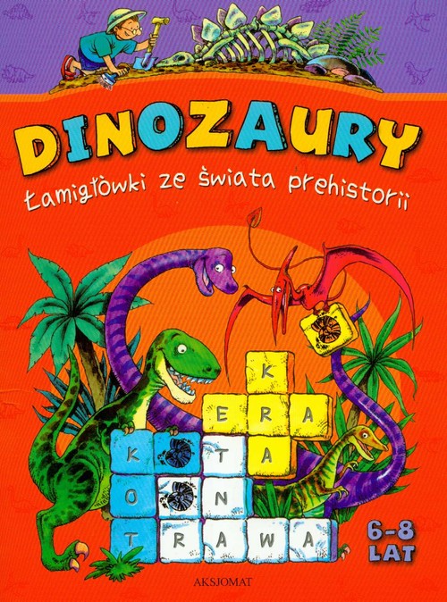 Dinozaury. Łamigłówki ze świata prehistorii