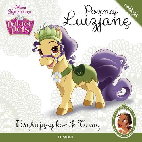 Disney Księżniczka. Palace Pets. Poznaj Luizjanę