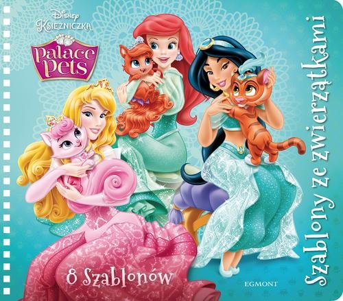 Disney Księżniczka. Palace Pets. Szablony ze zwierzątkami. 8 szablonów