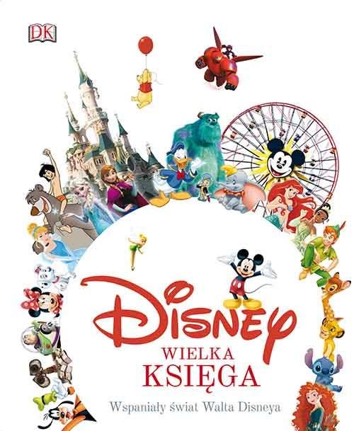 Disney Wielka księga Wspaniały świat Walta Disneya