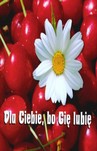 DLA CIEBIE BO CIĘ LUBIĘ