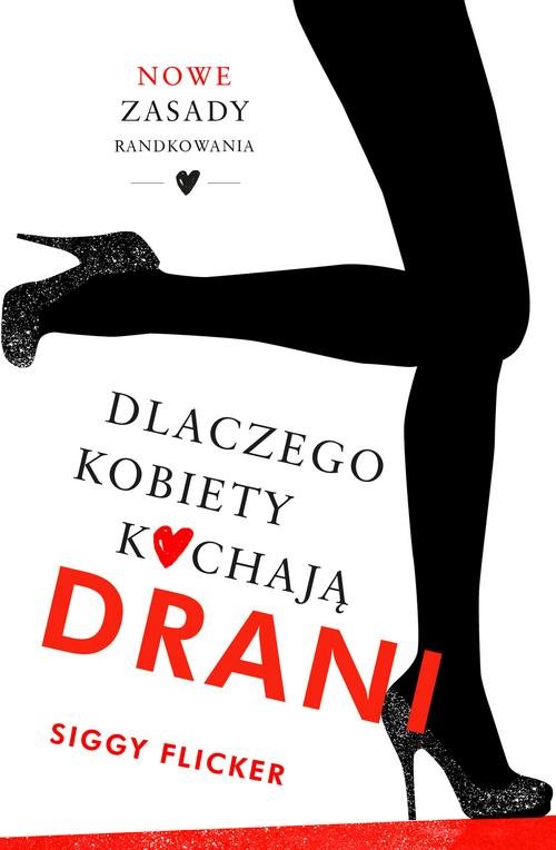 Dlaczego kobiety kochają drani