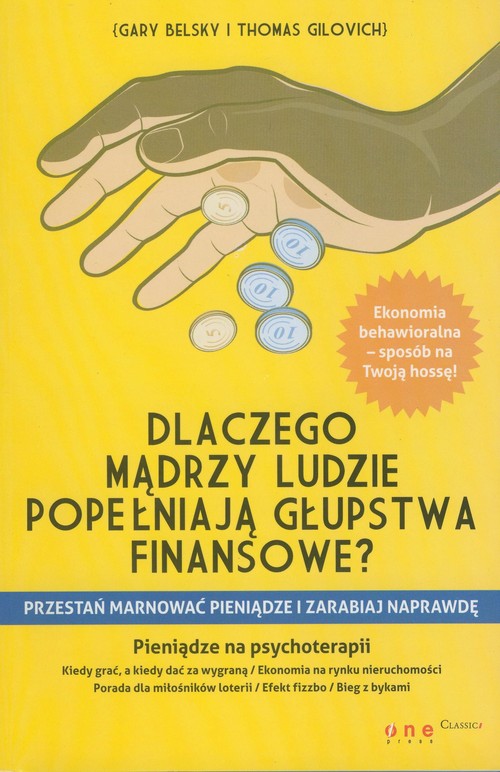 Dlaczego mądrzy ludzie popełniają głupstwa finansowe? Przestań marnować pieniądze i zarabiaj NAPRAWDĘ