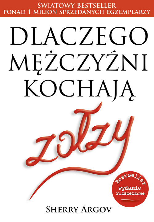 Dlaczego mężczyźni kochają zołzy (wydanie rozszerzone)