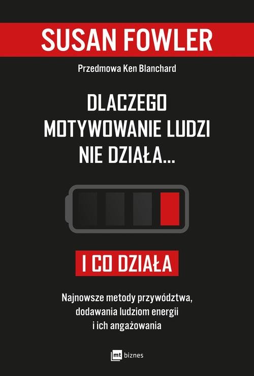 Dlaczego motywowanie ludzi nie działa... i co działa