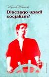 Dlaczego upadł socjalizm?