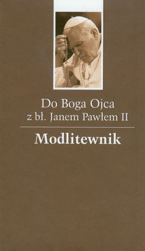Do Boga Ojca z błogosławionym Janem Pawłem II