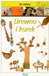 DO DZIEŁA DREWNO I KOREK