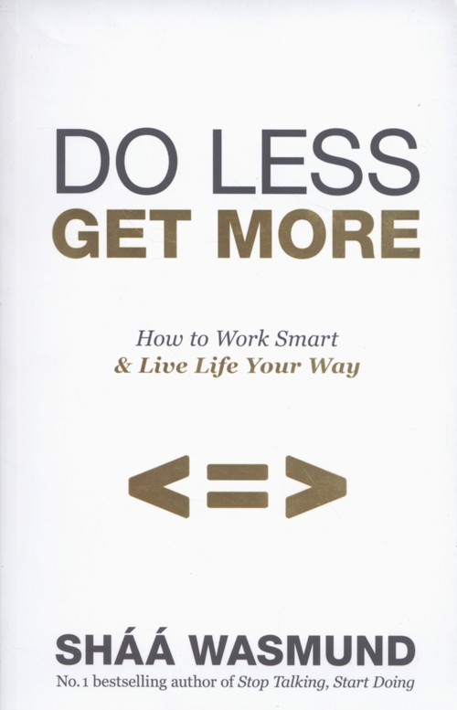 Do Less Get More
