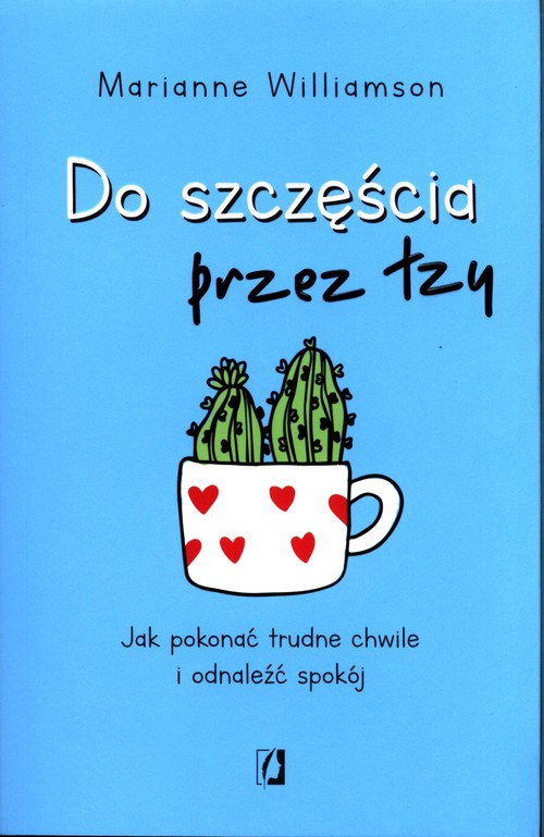 Do szczęścia przez łzy