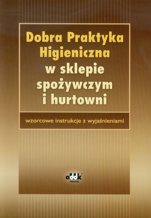 Dobra praktyka higieniczna w sklepie spożywczym i hurtownii