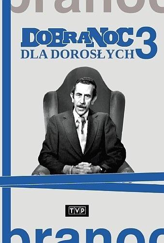 Dobranoc dla dorosłych cz. 3