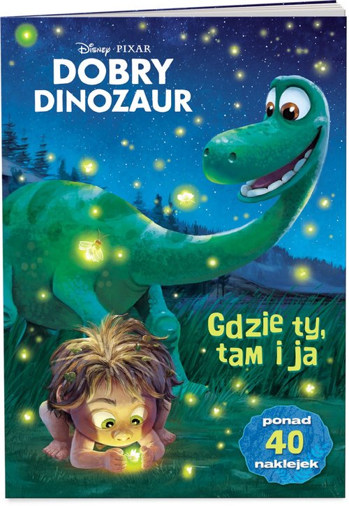 Dobry dinozaur Gdzie ty, tam ja