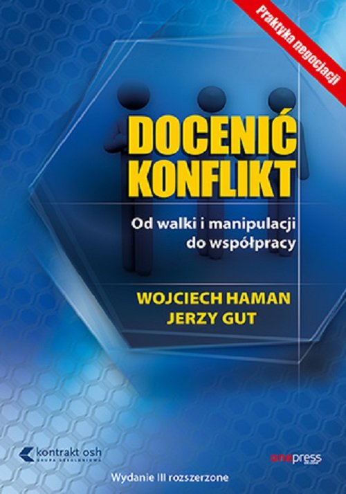 Docenić konflikt. Od walki i manipulacji do współpracy. Wydanie III rozszerzone