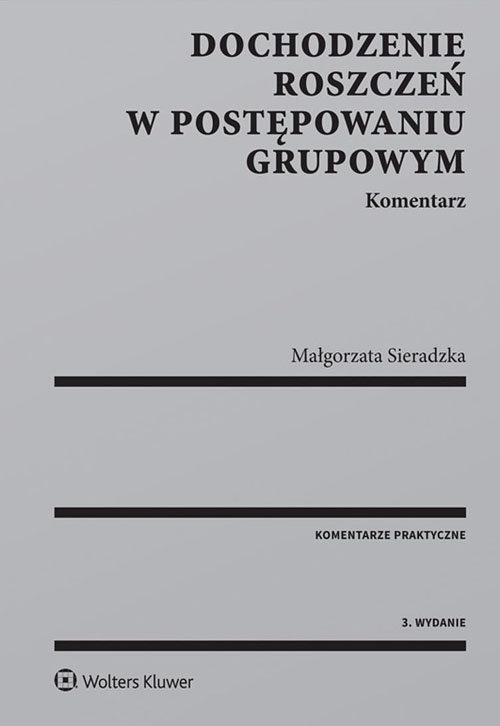 Dochodzenie roszczeń w postępowaniu grupowym Komentarz