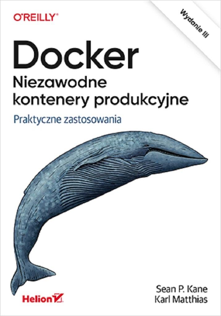 Docker Niezawodne kontenery produkcyjne.