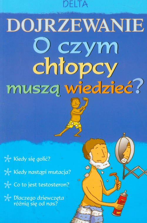 Dojrzewanie. O czym chłopcy muszą wiedzieć?