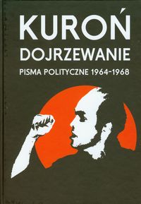 Dojrzewanie. Pisma polityczne 1964-1968