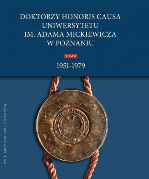 Doktorzy honoris causa Uniwersytetu im. Adama Mickiewicza w Poznaniu, tom II: 1951-1979