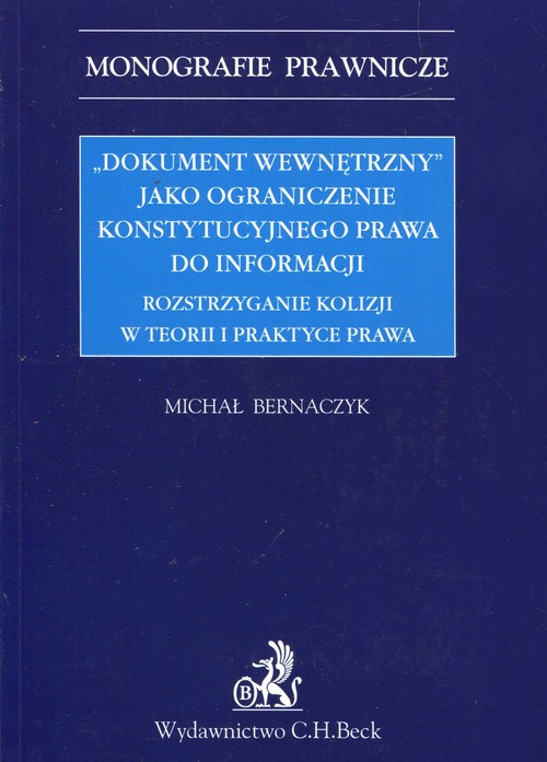 Dokument wewnętrzny jako ograniczenie konstytucyjnego prawa do informacji Rozstrzyganie kolizji w te