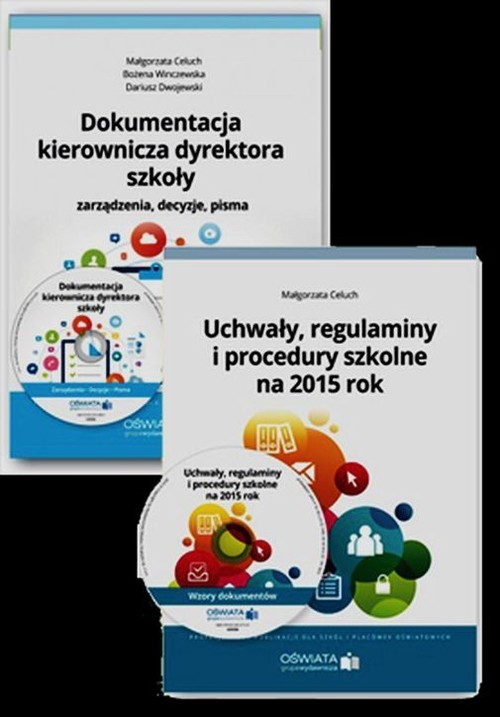 Pakiet Dokumentacja dyrektora szkoły 2015: Dokumentacja kierownicza dyrektora szkoły. Uchwały regulaminy i procedury szkolne na rok 2015 (+2CD)
