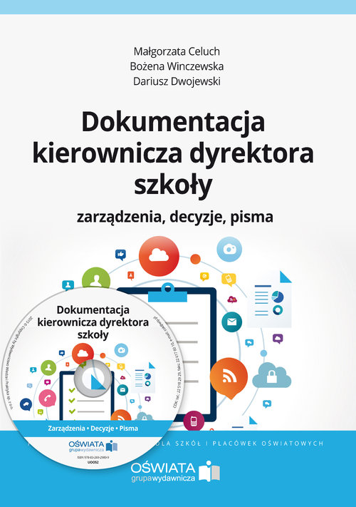 Dokumentacja kierownicza dyrektora szkoły. Zarządzenia, decyzje, pisma (+CD)