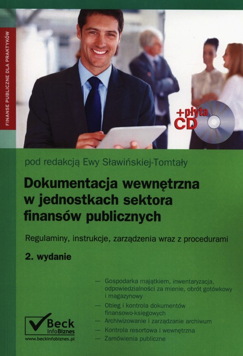 Dokumentacja wewnętrzna w jednostkach sektora finansów publicznych. Regulaminy, instrukcje, zarządzenia wraz z procedurami + CD