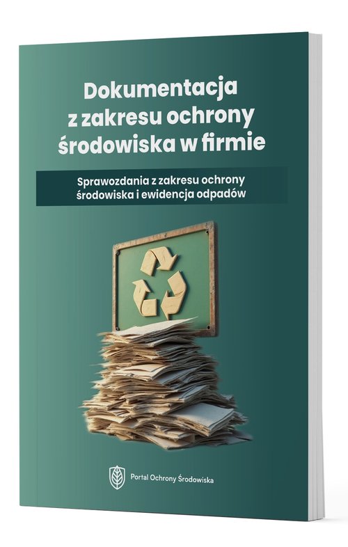 Dokumentacja z zakresu ochrony środowiska w firmie