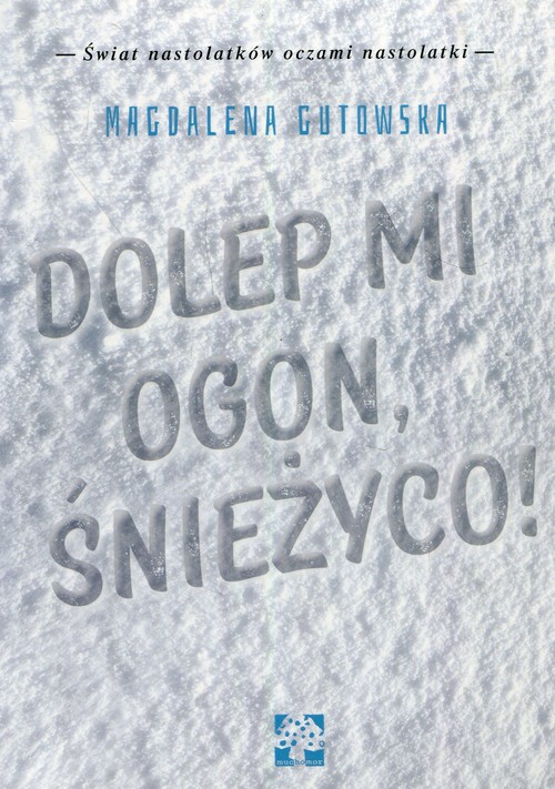 Dolep mi ogon śnieżyco